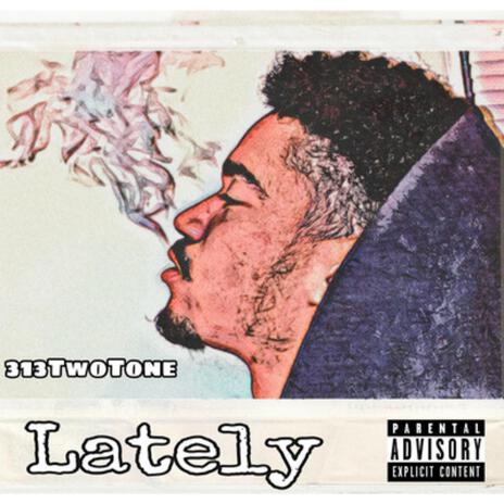 Lately | Boomplay Music