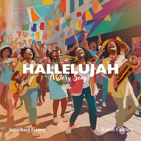 Hallelujah (Victory song) ft. LAMB CULTURE. | Boomplay Music