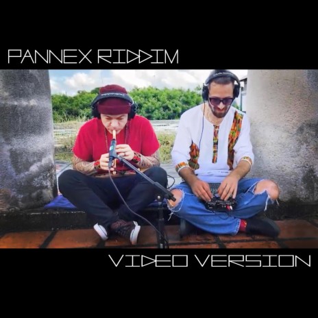 Pannex Riddim (Video Version) ft. eCUSSIONIST | Boomplay Music