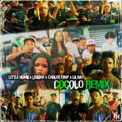 Cocolo Remix ft. Little Homie, Lismar, Carlos Trvp & Lil Naay | Boomplay Music