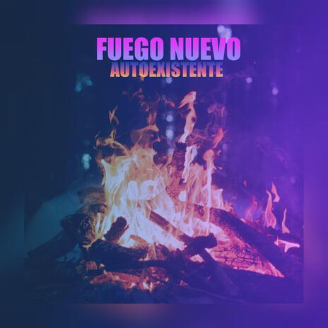 Fuego nuevo | Boomplay Music