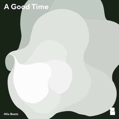 A Good Time | Boomplay Music