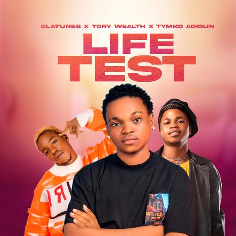 Life test ft. Tymko adigun & Tory wealth | Boomplay Music