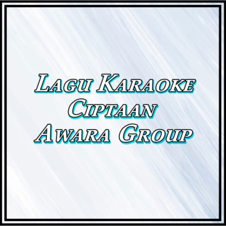 Tangis Kerinduan ft. AWARA Group & ANTARA Group