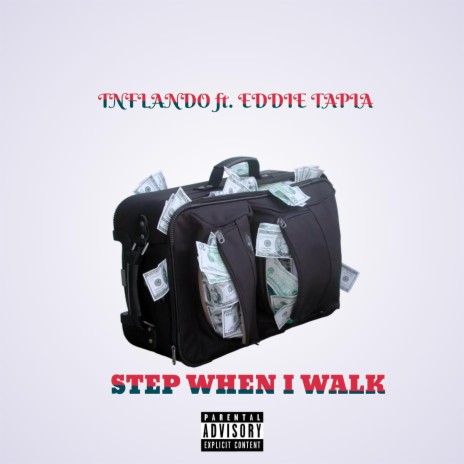 STEP WHEN I WALK ft. EDDIE TAPIA | Boomplay Music