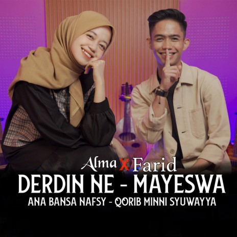 DERDIN NER - MAYESWA - ANA BANSA NAFSY - QORIB MINNI SYUWAYYA ft. Farid | Boomplay Music