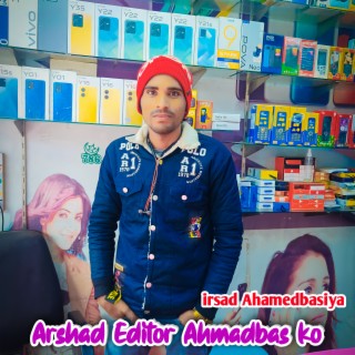 Arshad Editor Ahmadbas Ko