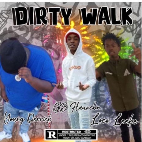 Dirty walk ft. Gb hauncho & Loco Leeke | Boomplay Music