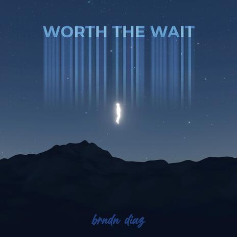 Worth The Wait | Boomplay Music