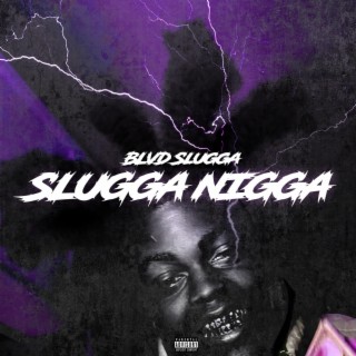 Slugga Nigga