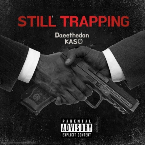 STILL TRAPPING ft. KASØ | Boomplay Music