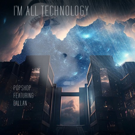 I'm All Technology ft. Dallan | Boomplay Music