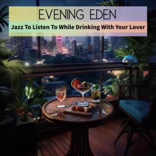 Jazz to Listen to While Drinking with Your Lover