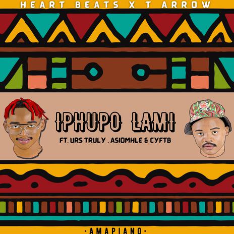 Iphupho Lami ft. T Arrow, Urs Truly, Asiomhle & Cyftb | Boomplay Music