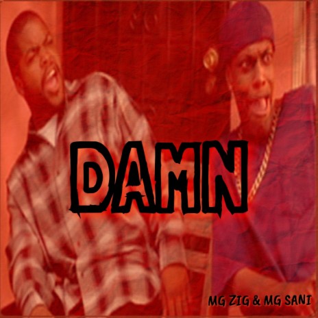 Damn ft. MG Zig