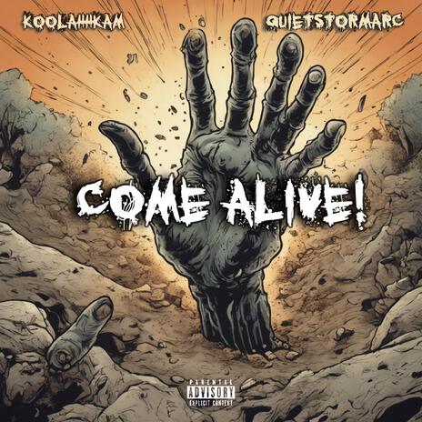 COME ALIVE! ft. QuietStorMarc | Boomplay Music