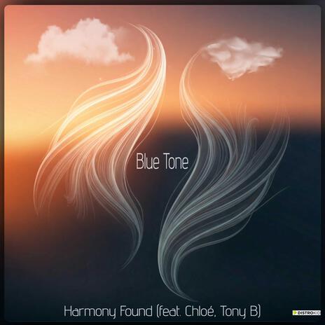 Harmony Found ft. Chloé & Tony B | Boomplay Music