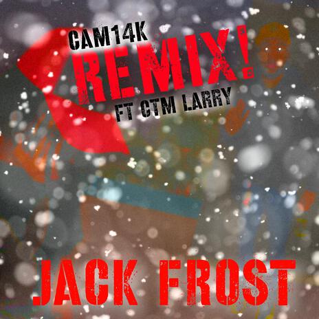 JACK FROST 2 ft. CTM Larry | Boomplay Music