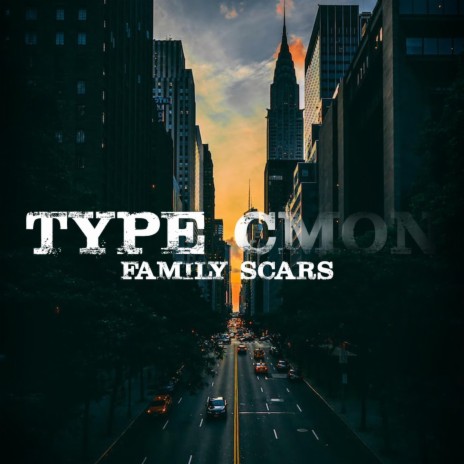 Type Cmon (Family Scars) (Radio Edit) | Boomplay Music