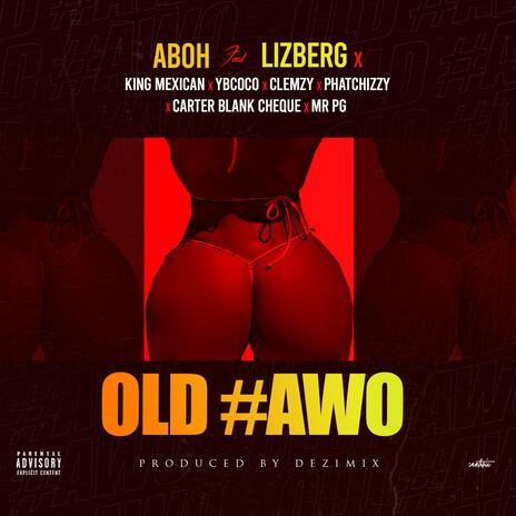 Old #awo ft. King Mexican, Yb Coco, Clemzy, Phatchizzy & Carter Blank Cheque | Boomplay Music