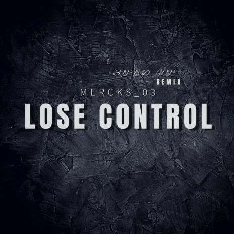 Lose Control (Sped Up Version) | Boomplay Music