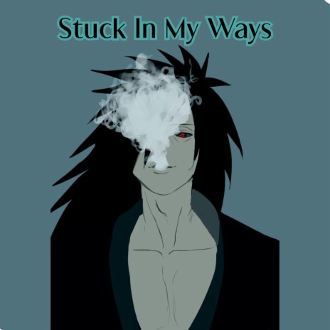 Stuck In My Ways | Boomplay Music