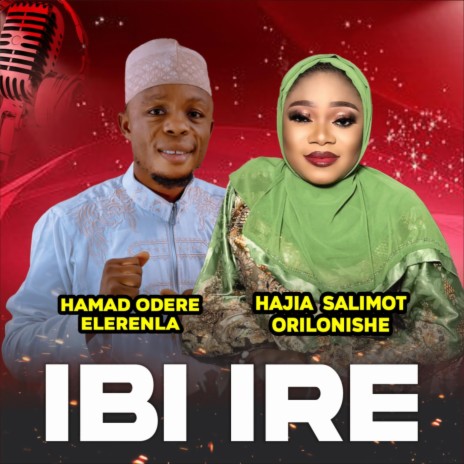 Ibi ire ft. Hajia Salimot Orilonishe | Boomplay Music