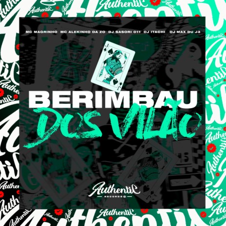 Berimbau dos Vilão ft. Mc Magrinho, DJ MAX DU J3, MC Alekinho da ZO & DJ ITACHI | Boomplay Music