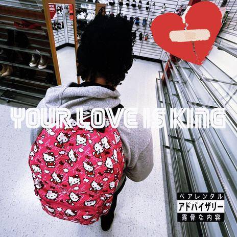 Your Love Is King | Boomplay Music