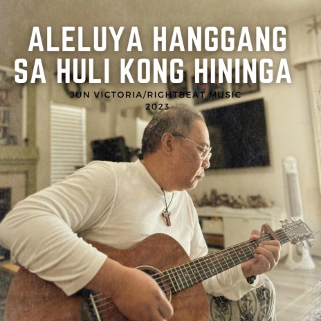 Aleluya Hanggang sa Huling Paghinga | Boomplay Music