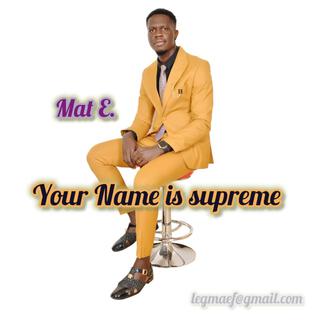 YOUR NAME IS SUPREME