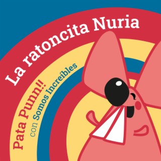 La ratoncita Nuria (feat. Somos Increíbles)