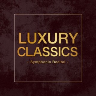 Luxury Classics -Symphonic Recital-