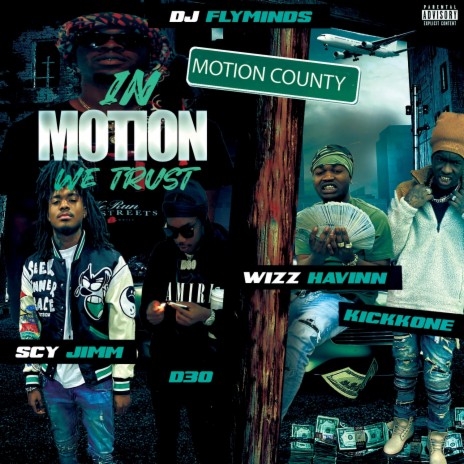 In Motion We Trust ft. Kickkone, SCY Jimm, D30 & Wizz Havin