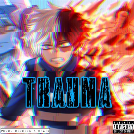 Trauma (Shoto Rap) ft. The Kevin Bennett & SailorurLove | Boomplay Music