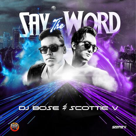 Say The Word ft. Scottie V | Boomplay Music