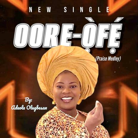 Oore-Ofe | Boomplay Music