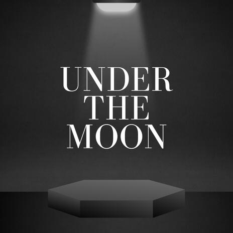 Under the moon | Boomplay Music