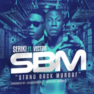 Sbm (Stand Back MurdaF) [feat. Vector]