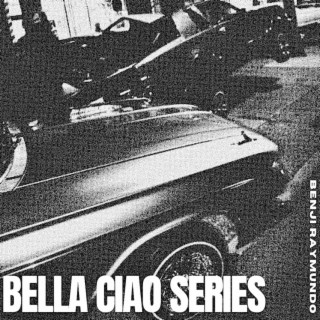 BELLA CIAO SERIES