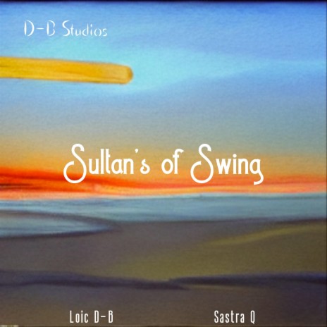 Sultan's of Swing ft. Sastra Q