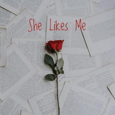 She Likes Me | Boomplay Music