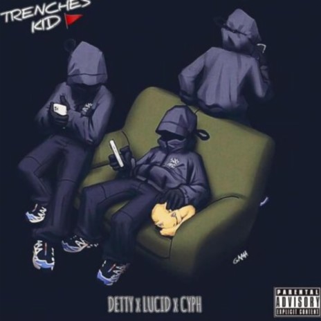 Trenches kid ft. Detty, lucid & cyph | Boomplay Music