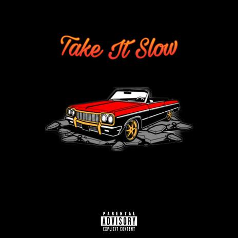 Take It Slow | Boomplay Music