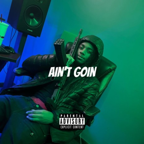 Aint Goin | Boomplay Music