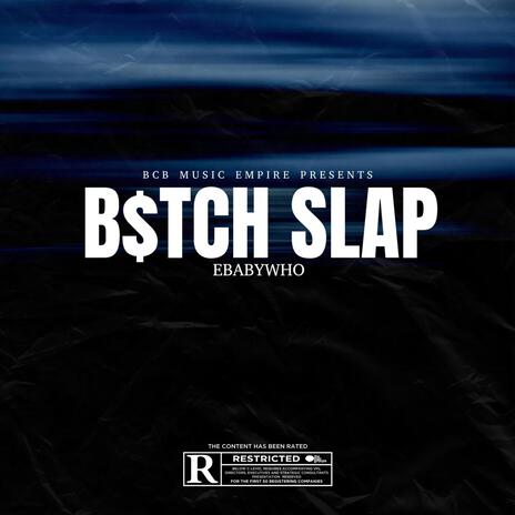 B$tCH SLAP | Boomplay Music