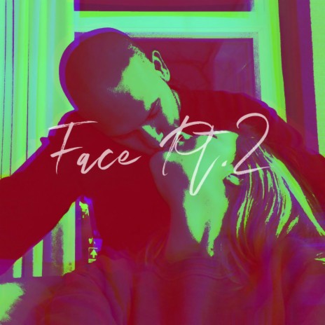 Face, Pt. 2 | Boomplay Music
