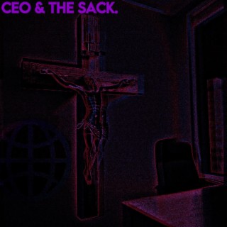 CEO & THE SACK