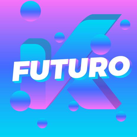 Atrévete por el Futuro | Boomplay Music