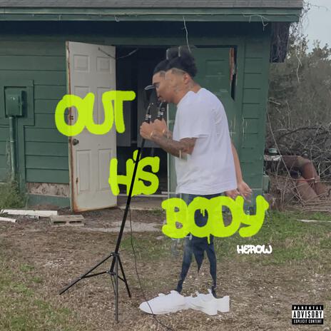 Out His Body | Boomplay Music